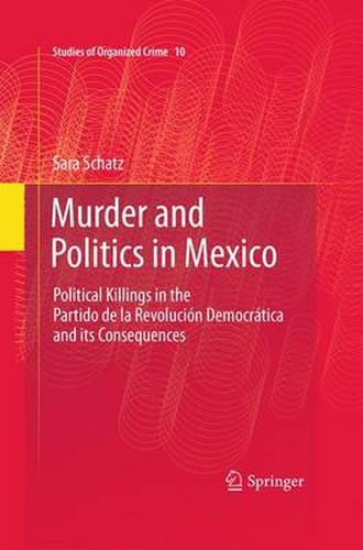 Cover image for Murder and Politics in Mexico: Political Killings in the Partido de la Revolucion Democratica and its Consequences