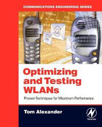 Cover image for Optimizing and Testing WLANs: Proven Techniques for Maximum Performance