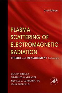 Cover image for Plasma Scattering of Electromagnetic Radiation: Theory and Measurement Techniques