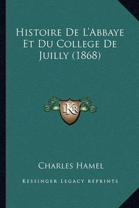 Cover image for Histoire de L'Abbaye Et Du College de Juilly (1868)