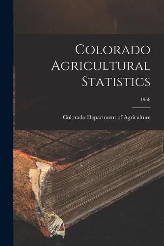 Cover image for Colorado Agricultural Statistics; 1958