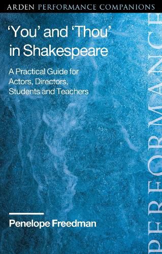 Cover image for 'You' and 'Thou' in Shakespeare: A Practical Guide for Actors, Directors, Students and Teachers