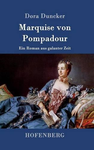 Cover image for Marquise von Pompadour: Ein Roman aus galanter Zeit