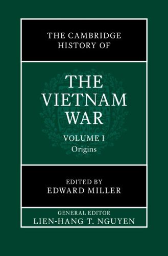 Cover image for The Cambridge History of the Vietnam War: Volume 1, Origins