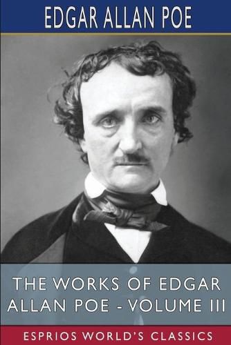 Cover image for The Works of Edgar Allan Poe - Volume III (Esprios Classics)