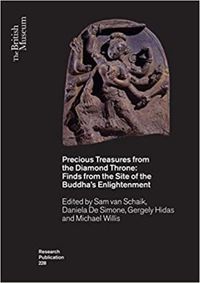 Cover image for Precious Treasures from the Diamond Throne: Finds from the Site of the Buddha's Enlightenment