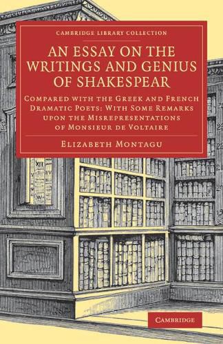 Cover image for An Essay on the Writings and Genius of Shakespear: Compared with the Greek and French Dramatic Poets: With Some Remarks upon the Misrepresentations of Monsieur de Voltaire