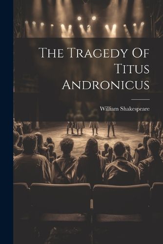 Cover image for The Tragedy Of Titus Andronicus