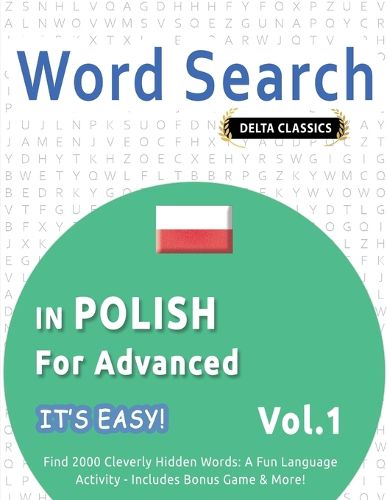 Cover image for Word Search in Polish for Advanced - It's Easy! Vol.1 - Delta Classics - Find 2000 Cleverly Hidden Words