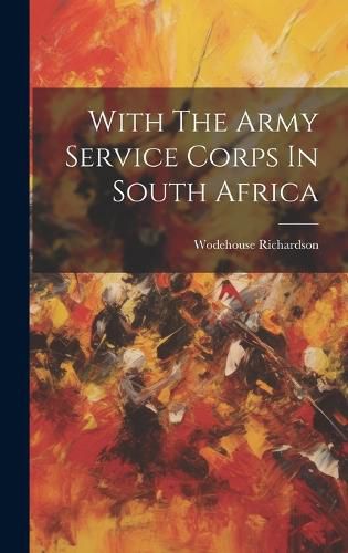 Cover image for With The Army Service Corps In South Africa