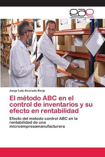 El metodo ABC en el control de inventarios y su efecto en rentabilidad