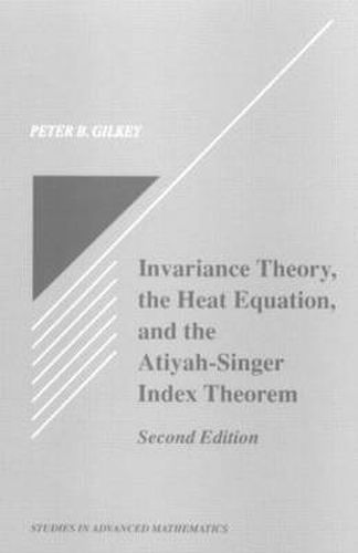 Cover image for Invariance Theory: The Heat Equation and the Atiyah-Singer Index Theorem