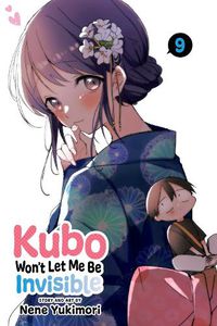 Cover image for Kubo Won't Let Me Be Invisible, Vol. 9