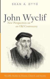 Cover image for John Wyclif: New Perspectives on an Old Controversy