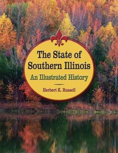 Cover image for The State of Southern Illinois: An Illustrated History