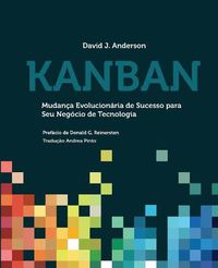 Cover image for Kanban: Mudanca Evolucionaria De Sucesso Para Seu Negocio De Tecnologia