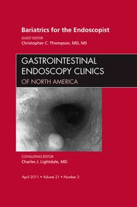 Cover image for Bariatrics for the Endoscopist, An Issue of Gastrointestinal Endoscopy Clinics