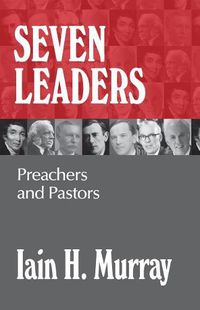 Cover image for Seven Leaders: Preachers and Pastors