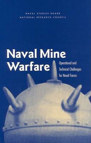 Naval Mine Warfare: Operational and Technical Challenges for Naval Forces