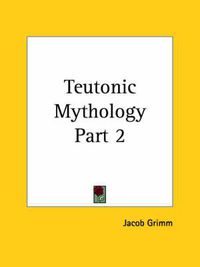 Cover image for Teutonic Mythology Vol. 2 (1883)