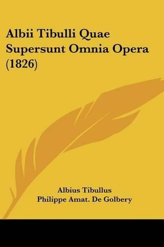 Albii Tibulli Quae Supersunt Omnia Opera (1826)