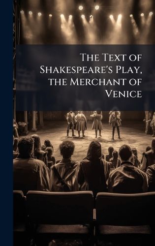 Cover image for The Text of Shakespeare's Play, the Merchant of Venice