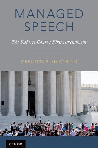 Cover image for Managed Speech: The Roberts Court's First Amendment