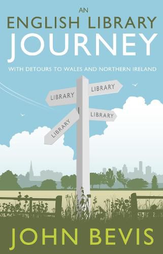 Cover image for An English Library Journey: With Detours to Wales and Northern Ireland