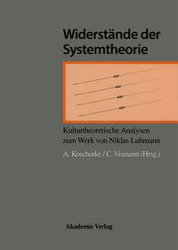 Cover image for Widerstande Der Systemtheorie: Kulturtheoretische Analyse Der Werke Von Luhmann