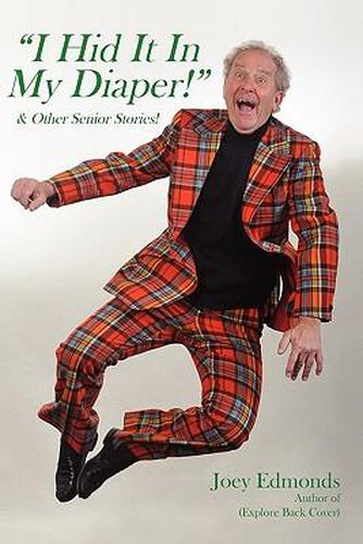 Cover image for I Hid It In My Diaper!: & Other Senior Stories