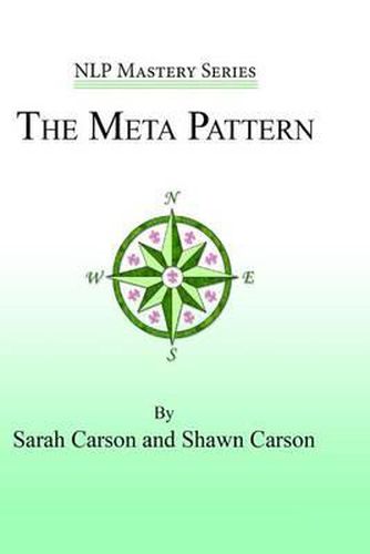 Cover image for The Meta Pattern: The Ultimate Structure of Influence for Coaches, Hypnosis Practitioners, and Business Executives