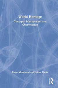 Cover image for World Heritage: Concepts, Management and Conservation