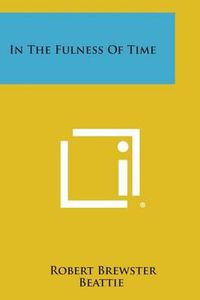 Cover image for In the Fulness of Time