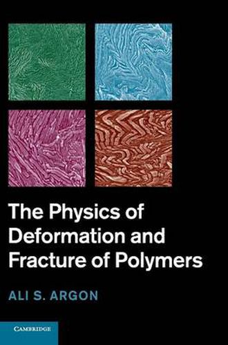 Cover image for The Physics of Deformation and Fracture of Polymers