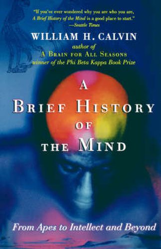 Cover image for A Brief History of the Mind: From Apes to Intellect and Beyond