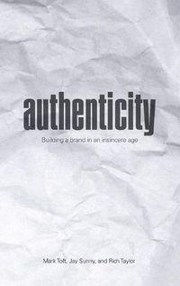 Cover image for Authenticity: Building a Brand in an Insincere Age