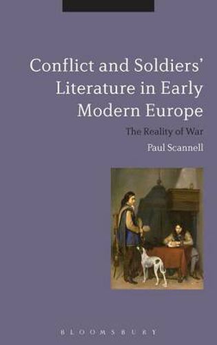 Cover image for Conflict and Soldiers' Literature in Early Modern Europe: The Reality of War