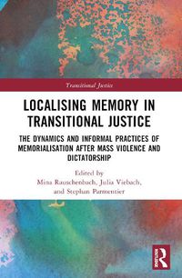 Cover image for Localising Memory in Transitional Justice