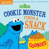 Cover image for Indestructibles: Sesame Street: Cookie Monster Finds a Snack