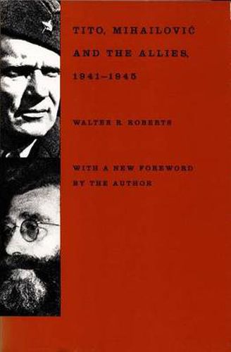 Cover image for Tito, Mihailovic, and the Allies
