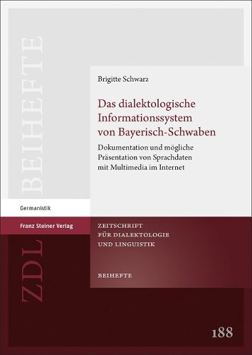 Cover image for Das Dialektologische Informationssystem Von Bayerisch-Schwaben: Dokumentation Und Mogliche Prasentation Von Sprachdaten Mit Multimedia Im Internet