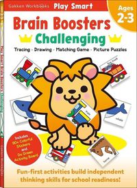 Cover image for Play Smart Brain Boosters: Challenging - Age 2-3: Pre-K Activity Workbook: Boost Independent Thinking Skills: Tracing, Coloring, Shapes, Cutting, Drawing, Mazes, Picture Puzzles, Counting; Go-Green Activity-Board