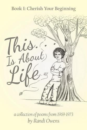 Cover image for This . . . Is About Life: Book I: Cherish Your Beginning