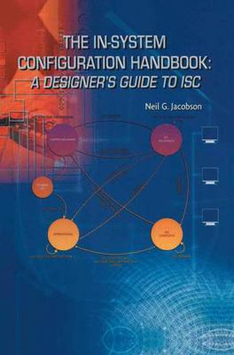 Cover image for The In-System Configuration Handbook:: A Designer's Guide to ISC