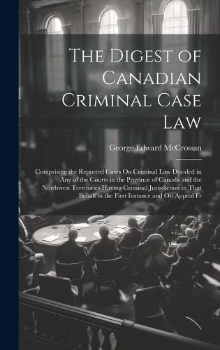 Cover image for The Digest of Canadian Criminal Case Law