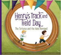 Cover image for Henry's Track and Field Day: The Tortoise and the Hare Remixed