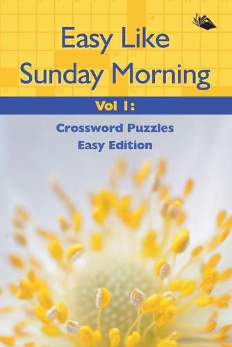 Cover image for Easy Like Sunday Morning Vol 1: Crossword Puzzles Easy Edition