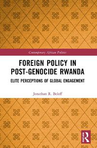 Cover image for Foreign Policy in Post-Genocide Rwanda