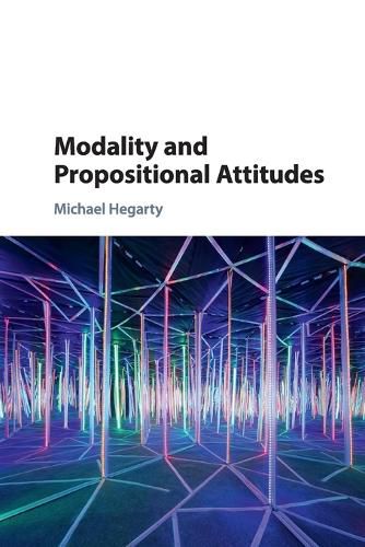 Cover image for Modality and Propositional Attitudes