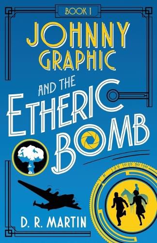 Cover image for Johnny Graphic and the Etheric Bomb